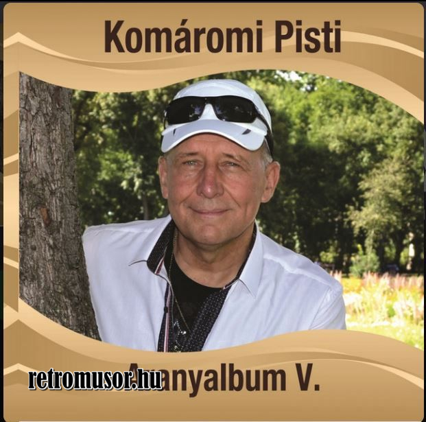 Aranyalbum V. CD - Komáromi Pisti Aranyalbum V. CD - Komáromi Pisti